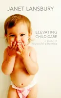 Elevating Child Care - Janet Lansbury