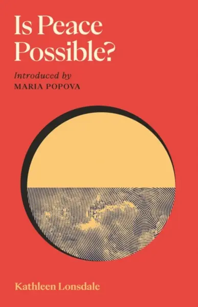 Is Peace Possible? - Kathleen Lonsdale