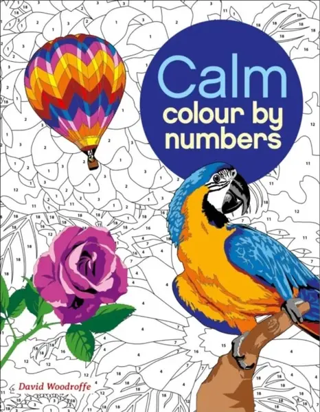 Calm Colour by Numbers - Woodroffe David