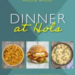 Dinner At Hol's - Hollie Wood