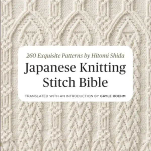 Japanese Knitting Stitch Bible - Hitomi Shida