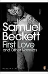 First Love and Other Novellas - Samuel Beckett
