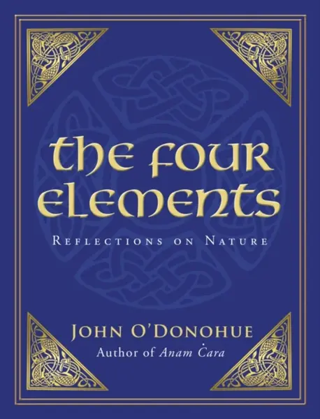 The Four Elements - John O'Donohue