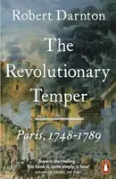 The Revolutionary Temper - Robert Darnton