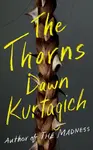 The Thorns - Dawn Kurtagich