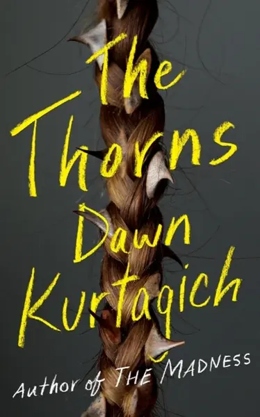 The Thorns - Dawn Kurtagich