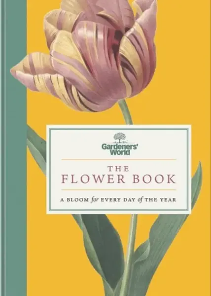 Gardenersâ€™ World: The Flower Book - Gardeners' World Magazine