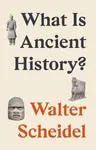 What Is Ancient History? - Walter Scheidel