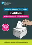 Pearson REVISE Edexcel AS/A Level Politics Revision Guide & Workbook inc online edition - for 2026, 2027 exams