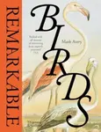 Remarkable Birds - Mark Avery