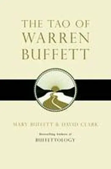 The Tao of Warren Buffett - Mary Buffett, David Clark