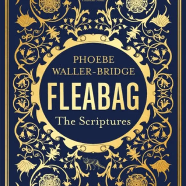 Fleabag: The Scriptures - Waller-Bridge Phoebe