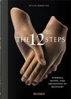 The 12 Steps. Symbols, Myths, and Archetypes of Recovery - Kikan Massara