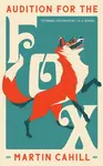 Audition For The Fox - Martin Cahill