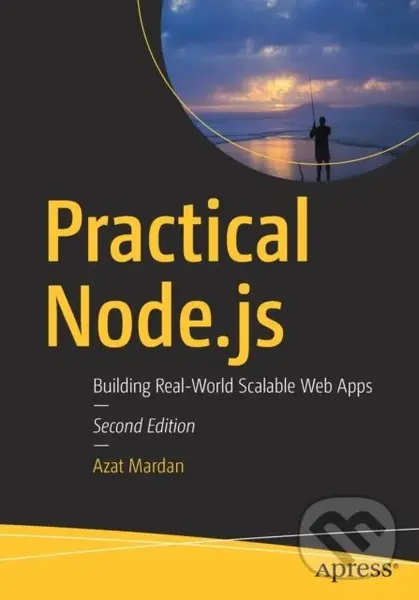 Practical Node.js (Building Real-World Scalable Web Apps),Practical Node.js (Building Real-World Scalable Web Apps) - kniha z kategorie Počítače a int