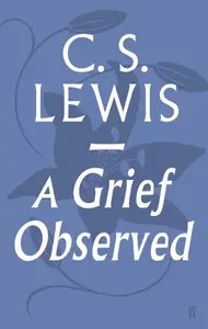 Grief Observed - Clive Staples Lewis