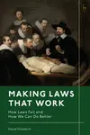 Making Laws That Work - David  Goddard