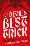 The Devil's Best Trick - Randall Sullivan
