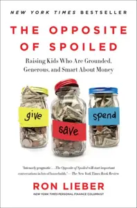 The Opposite of Spoiled - Ron Lieber