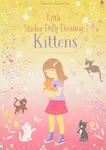 Little Sticker Dolly Dressing Kittens - Fiona Wattová