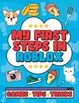 My First Steps in Roblox - Welbeck Children's Books