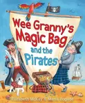 Wee Granny's Magic Bag and the Pirates - Elizabeth McKay