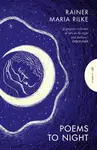 Poems to Night - Reiner Maria Rilke