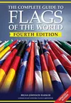 The Complete Guide to Flags of the World, 4th Edition - Brian Johnson Barker