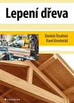 Lepení dřeva - Daniela Tesařová, Karel Krontorád