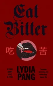 Eat Bitter - Lydia Pang