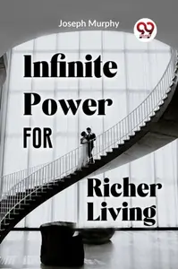 Infinite Power for Richer Living - Joseph Murphy