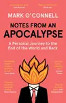 Notes from an Apocalypse - Mark O'Connell