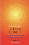The Epic Worlds of Alfred Doblin - Alfred Döblin