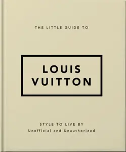 The Little Guide to Louis Vuitton - OH