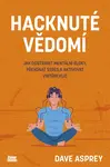 Hacknuté vědomí - Dave Asprey