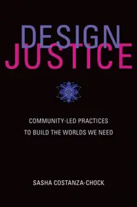 Design Justice - Sasha  Costanza-Chock