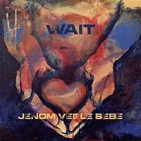 WAIT – Jenom Vedle Sebe