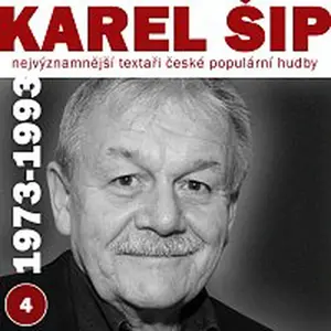 Různí interpreti – Nejvýznamnější textaři české populární hudby Karel Šíp 4 (1973-1993)
