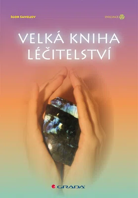 E-kniha: Velká kniha léčitelství od Saveljev Igor