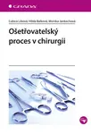 Kniha: Ošetřovatelský proces v chirurgii od Libová Ľubica