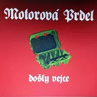 Motorová Prdel – Došly vejce