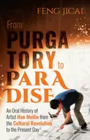 From Purgatory to Paradise - Feng Jicai