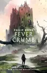 Fever Crumb - Philip Reeve