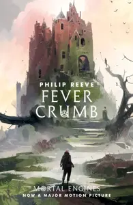 Fever Crumb - Philip Reeve