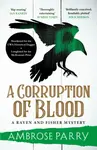 A Corruption of Blood - Ambrose Parry