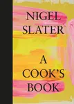 A Cookâ€™s Book - Nigel Slater