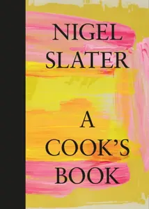 A Cookâ€™s Book - Nigel Slater