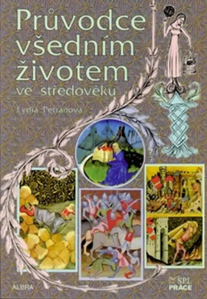 Průvodce všedním životem ve středověku (Defekt) - Lydia Petráňová