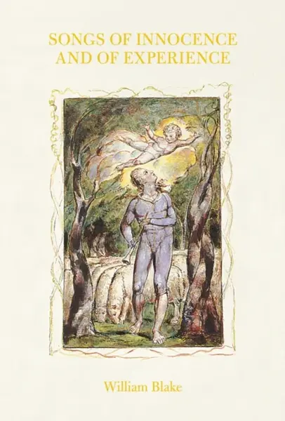 Songs of Innocence and of Experience - William Blake