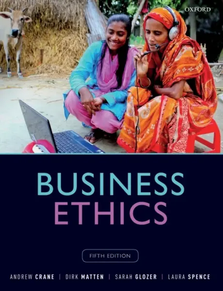 Business Ethics - Spence-Ash Laura, Andrew  Crane, Sarah  Glozer, Dirk  Matten